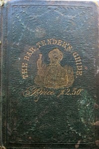Cover of The Bar-Tender's Guide or How to Mix Drinks, published in 1862